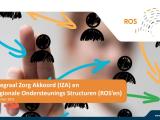 Wat de ROS’en kunnen betekenen op werkthema’s van het Integraal Zorg Akkoord